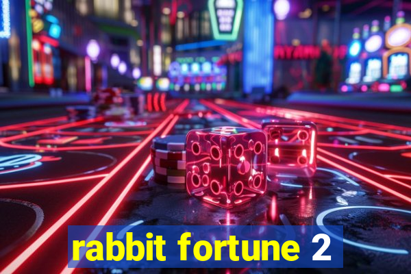 rabbit fortune 2